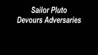 "Sailor Pluto Devours Adversaries"