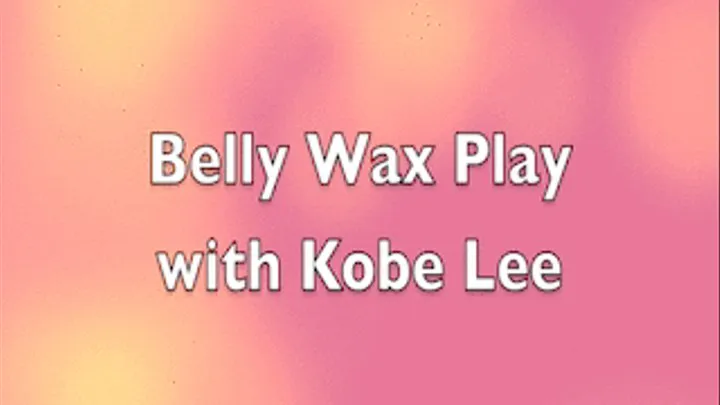 Kobe Exploring Belly Pleasure and Pain