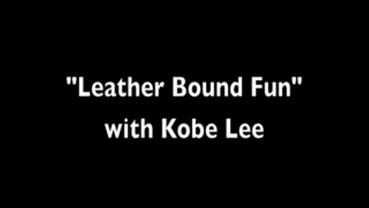 "Leather Bound Fun" with Kobe Lee