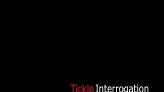 Tickle Interrogation ~