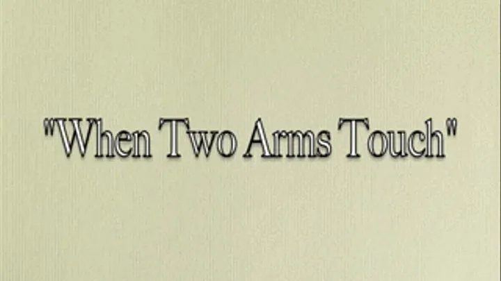 "When Two Arms Touch" with Annabelle Pync and Angel Lee