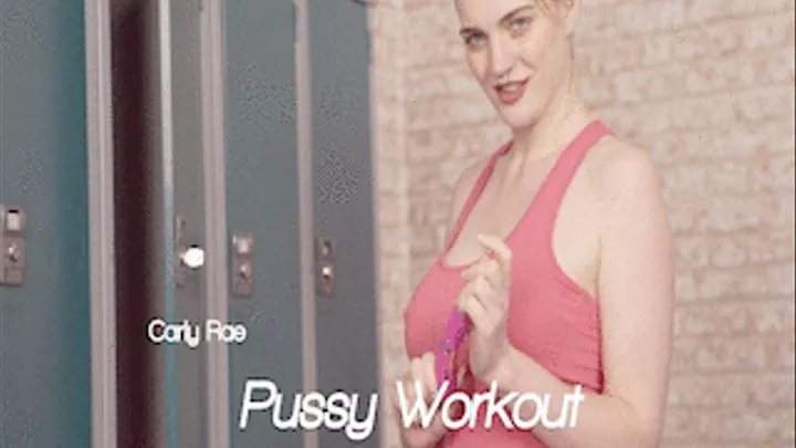 Carly Rae - Pussy Workout