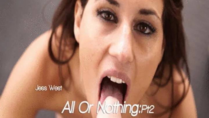 Jess West - All Or Nothing:Pt2