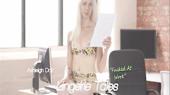 Ashleigh Doll - Lingerie Tales - Fucked At Work