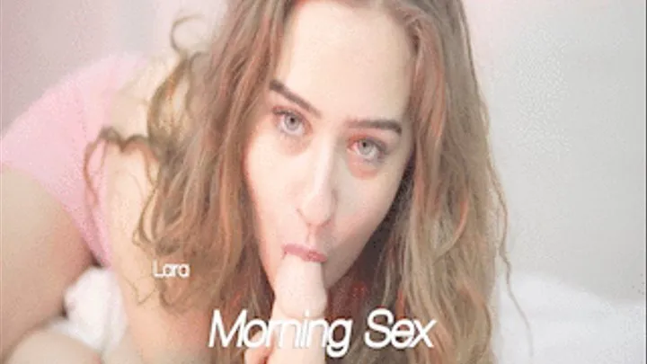 Lara - Morning Sex