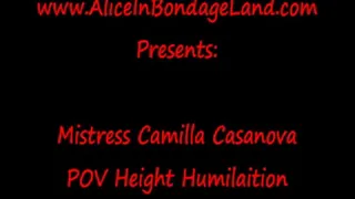 Height Humiliation POV With Mistress Camilla Casanova FemDom