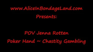 POV Mistress Jenna Rotten - Poker Hand Chastity Gambling Bets