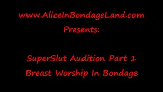 Super Slut Audition Part 1 Breast Worship and CBT