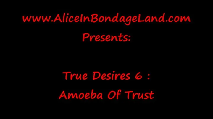 True Desires 6 - Amoeba Of Trust - FemDom Retreat Chastity Humiliation