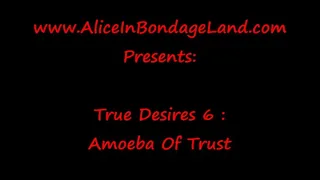 True Desires 6 - Amoeba Of Trust - FemDom Retreat Chastity Humiliation