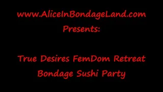 True Desires 7 - Nyotaimori Bondage FemDom Sushi Party