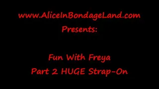 Fun With Freya Part 2 - HUGE Dildo Stretching - Strap-On Threesome