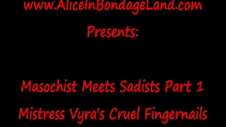 Masochist Meets Sadists Part1 - Mistress Vyra Manicure CBT Nipple Fingernail Fetish