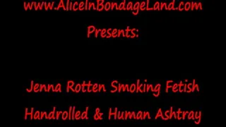 Handrolled Smoking Fetish Human Ashtray - Domina Jenna Rotten Mistress