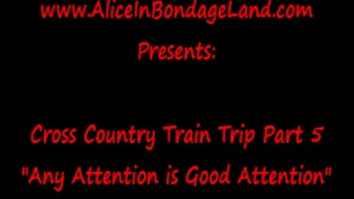 Desperate For Attention Bondage Train Part 5 FemDom Mistress Lifestyle Vacation