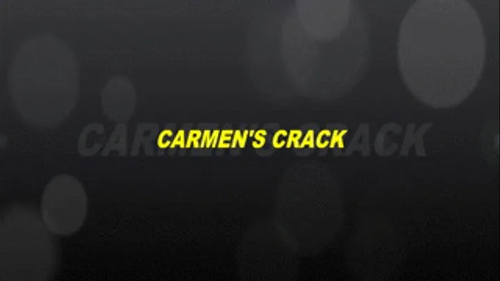 CARMEN'S CRACK