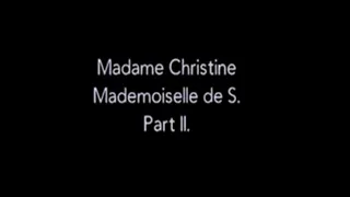 Madame Christine visits Mademoiselle de S - part 5.