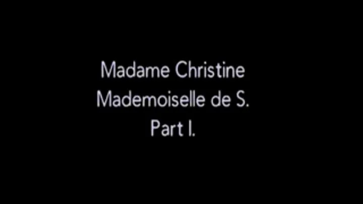 Madame Christine visits Mademoiselle de S - part1.