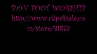 P.O.V Foot worship