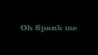 Oh spank me! 3gp