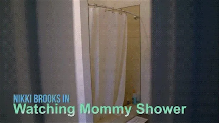 Nikki Brooks in Watching Step-Mommy Shower