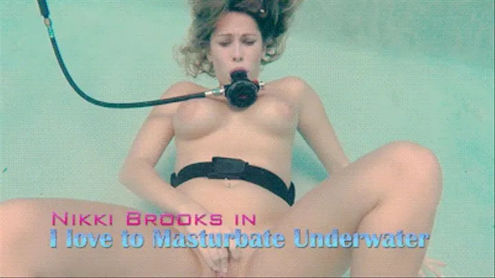 Nikki Brooks in I Love To Masturbate Underwater - Cum with Me Underwater