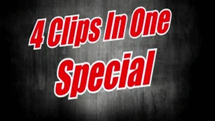 Four Clips Special