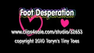 Taryn's Foot Desperation