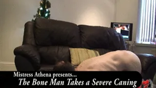The Bone Man Takes A Severe Caning