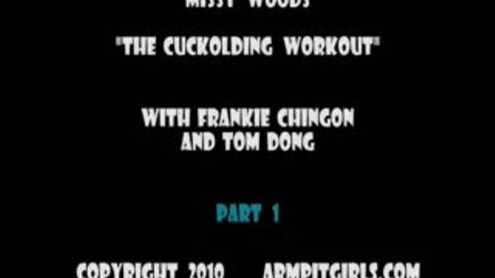Missy Woods Workout Cuckold Fucking Part 1 Of 4 Wmv Format Lazycat Reviews