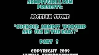 Jocelyn Stone - Cuckold Armpit Worship and Fucking in the Bar! (Part 2 of 3) - WMV Format