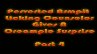 Kendra Secrets - Perverted Armpit Licking Counselor Gives A Creampie Surprise - (Part 4 of 4) - WMV Format