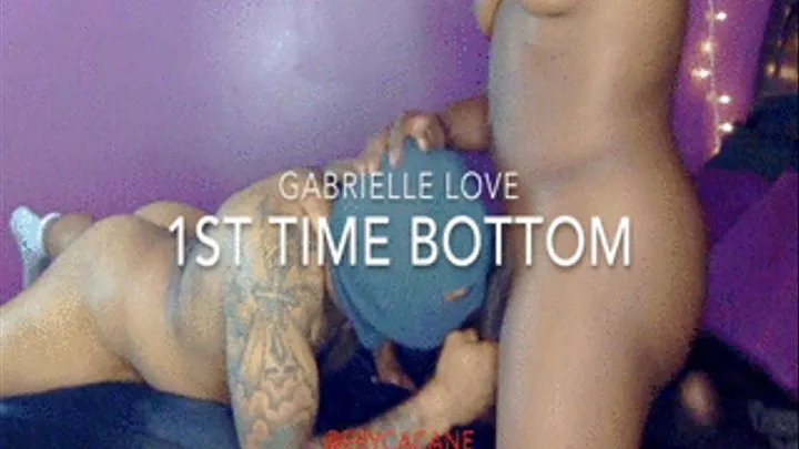 Gabrielle Love: A First Time Bottom