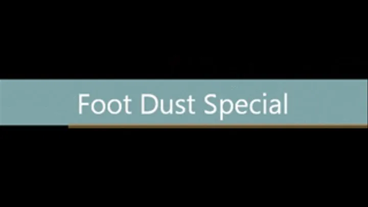 Foot Dust Special