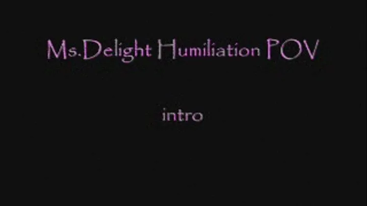 Humiliation POV -intro