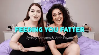 Feeding You Fatter ft Sydney Screams and Virah Payam - Scene featuring: gaining weight, weight gain encouragement, feeder feedee, skinny to fat, and femdom POV