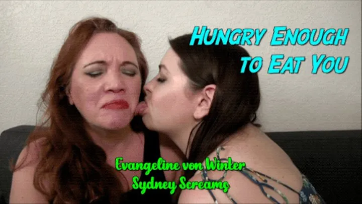 Hungry Enough To Eat You ft Evangeline von Winter - A same size vore scene featuring female domination, face licking, and cannigirls