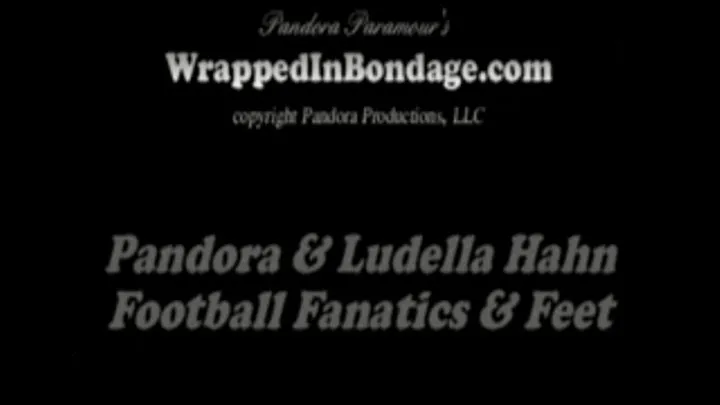 Pandora & Ludella Hahn, Football Fanatics & Feet (F/F)