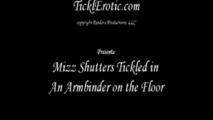 Mizz Shutters Tickled in an Armbinder on the Floor (F/F)