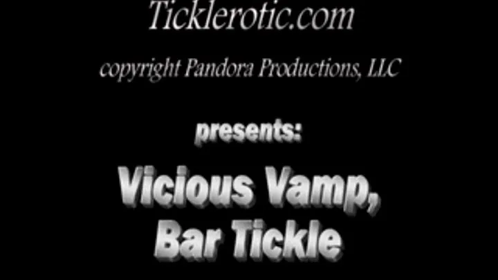 Viciouous Vamp, Bar Tickle (MF/F)