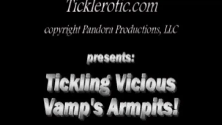 Tickling Vicious Vamp's Armpits!