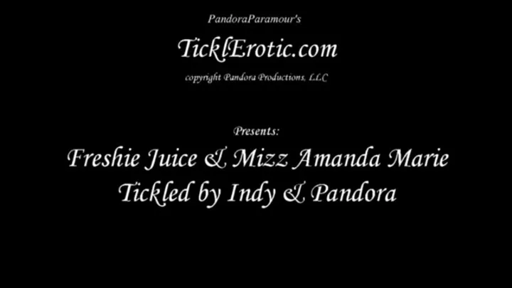 Mizz Amanda Marie & Freshie Juice Tickled by Indy & Pandora