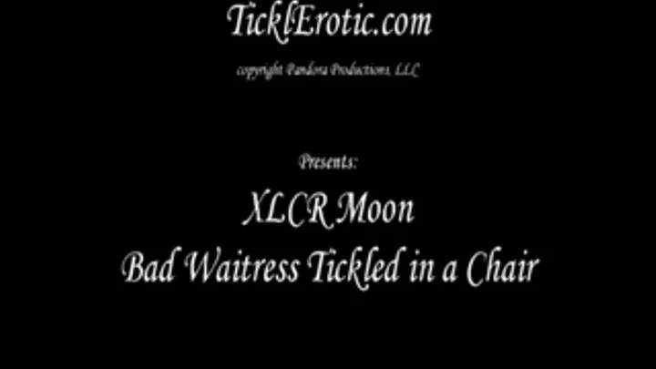 XLCR Moon Bad WAitress Tickled in a Chair (F/F) IPOD