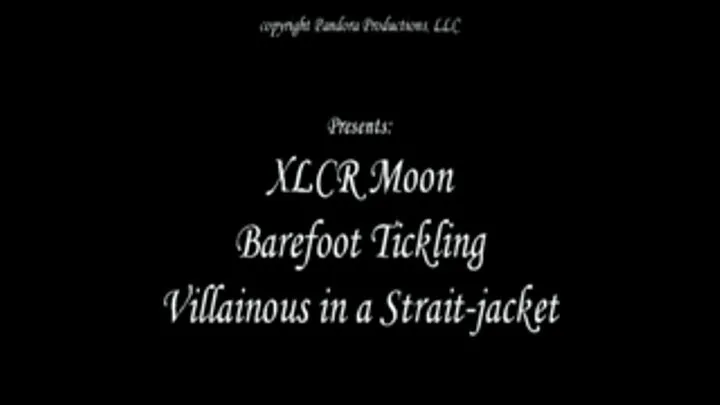 XLCR Moon Barefoot Tickling Villainous in a Strait Jacket (F/F)