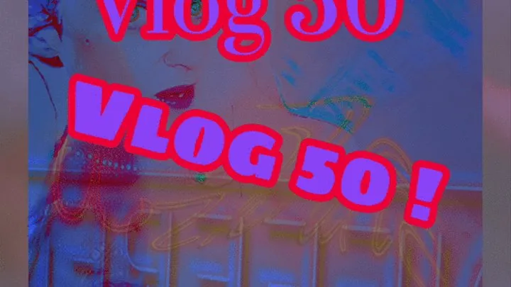 vlog 50