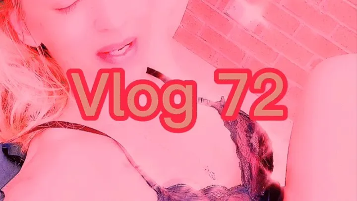 vlog 72