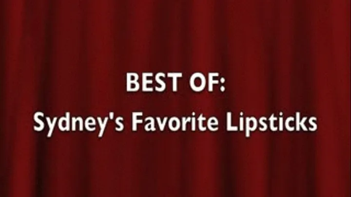 Best of: Sydney's Favorite Lipsticks!