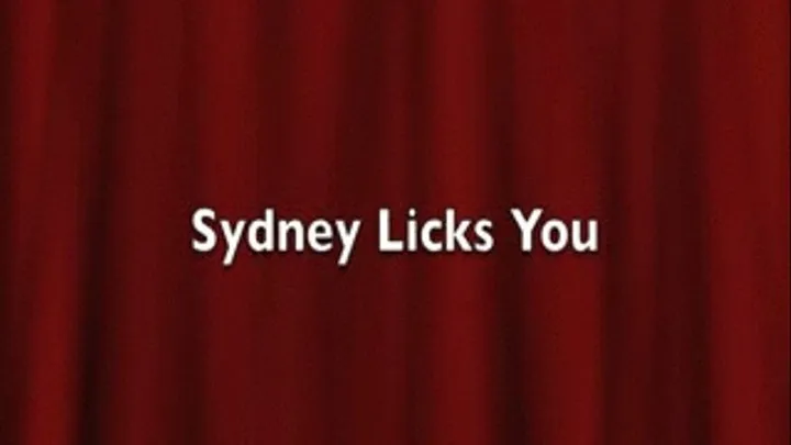 Sydney Licks You