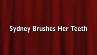 Sydney Screams Brushes Her Teeth