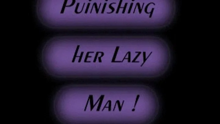 Punishing Her Lazy Man! wmv